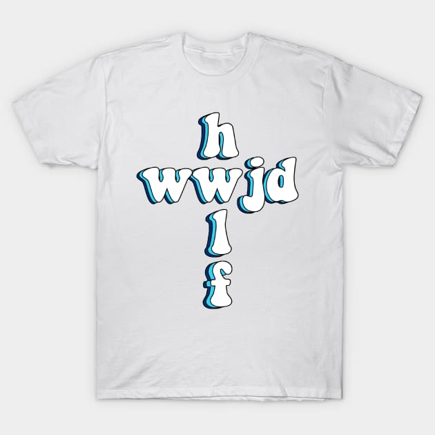 hwlf x wwjd T-Shirt by mansinone3